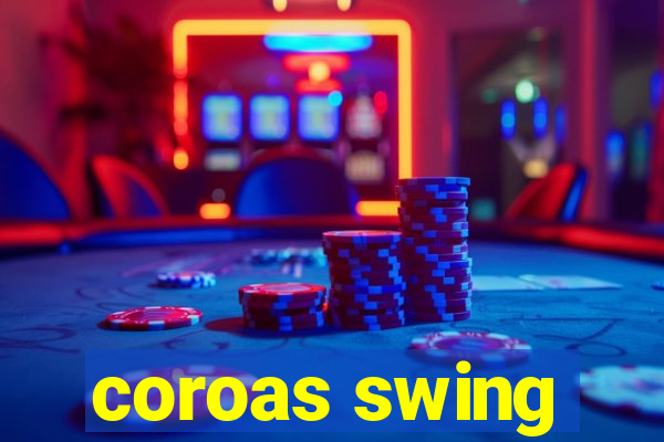 coroas swing